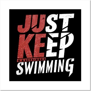 Just Keep Swimming Posters and Art